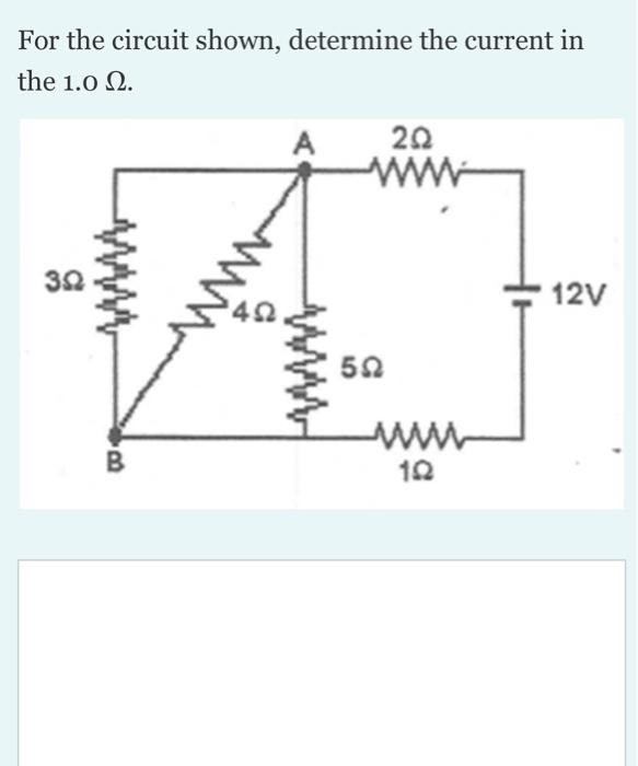 For The Circuit Shown Determine The Current In The 1 0 12 A 20 Ww 35 12v 522 B 102 1