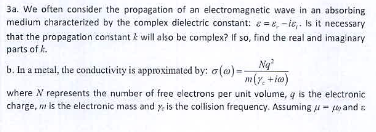 3a We Often Consider The Propagation Of An Electromagnetic Wave In An Absorbing Medium Characterized By The Complex Die 1