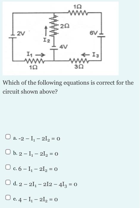 192 Www 222 2v 6v I2 4v 14 T 4 I3 Ww 192 302 Which Of The Following Equations Is Correct For The Circuit Shown Above 1