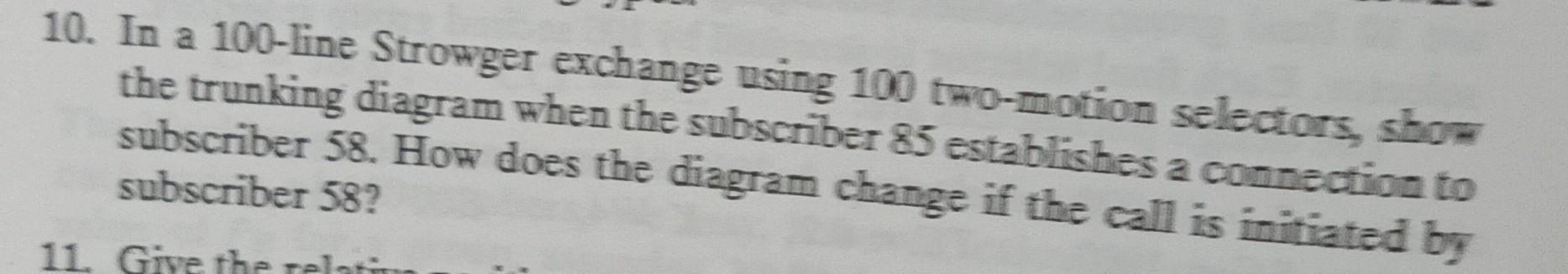 10 In A 100 Line Strowger Exchange Using 100 Two Motion Selectors Shor The Trunking Diagram When The Subscriber 85 Est 1