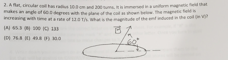 2 A Flat Circular Coil Has Radius 10 0 Cm And 200 Turns It Is Immersed In A Uniform Magnetic Field That Makes An Angl 1