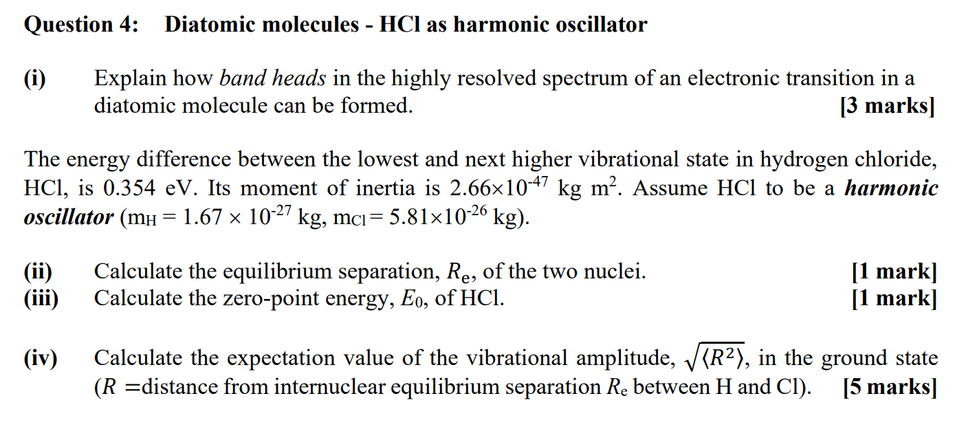 Question 4 Diatomic Molecules Hcl As Harmonic Oscillator I Explain How Band Heads In The Highly Resolved Spectrum O 1