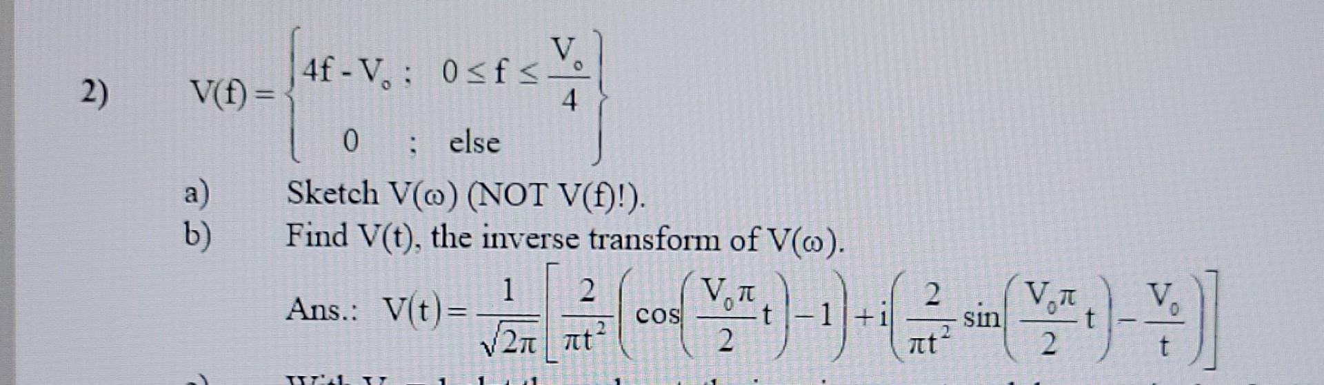 4f V 0sf Sv V 2 V F 4 0 Else A Sketch V O Not V F B Find V T The Inverse Transform Of V W 1 2 A 1
