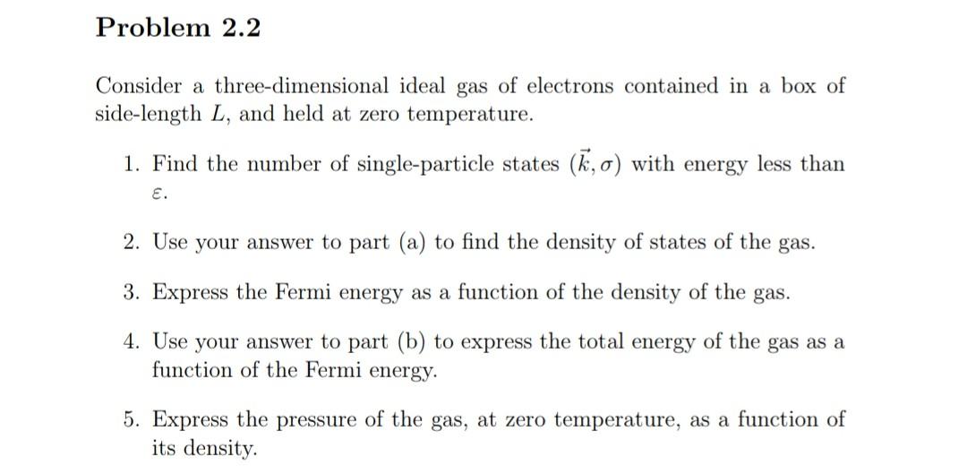 Problem 2 2 Consider A Three Dimensional Ideal Gas Of Electrons Contained In A Box Of Side Length L And Held At Zero Te 1