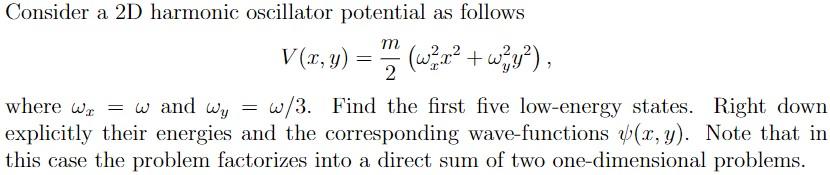 M Consider A 2d Harmonic Oscillator Potential As Follows V X Y Wz Wy 2 Where We W And Wy W 3 Find Th 1
