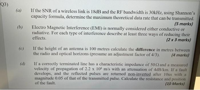 Q3 A If The Snr Of A Wireless Link Is 18db And The Rf Bandwidth Is 30khz Using Shannon S Capacity Formula Determine 1