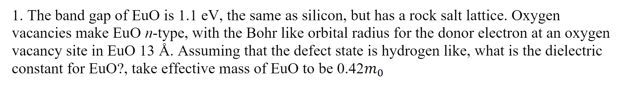 A 1 The Band Gap Of Euo Is 1 1 Ev The Same As Silicon But Has A Rock Salt Lattice Oxygen Vacancies Make Euo N Type 1