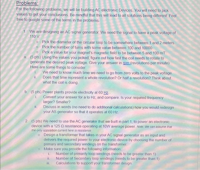 Problems For The Following Problems We Will Be Building Ac Electronic Devices You Will Need To Pick Values To Get You 1