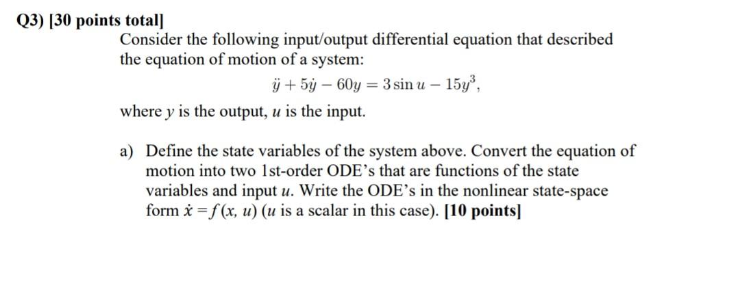 Q3 30 Points Total Consider The Following Input Output Differential Equation That Described The Equation Of Motion Of 1