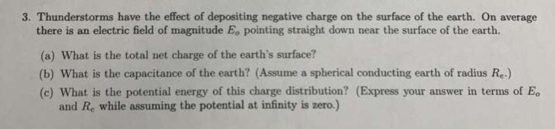 3 Thunderstorms Have The Effect Of Depositing Negative Charge On The Surface Of The Earth On Average There Is An Elect 1