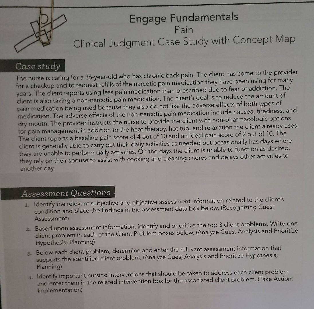 Engage Fundamentals Pain Clinical Judgment Case Study With Concept Map Case Study The Nurse Is Caring For A 36 Year Old 1
