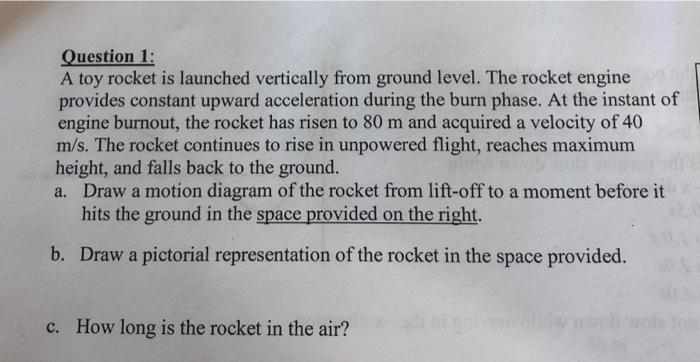 Question 1 A Toy Rocket Is Launched Vertically From Ground Level The Rocket Engine Provides Constant Upward Accelerati 1