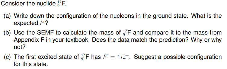 Consider The Nuclide F A Write Down The Configuration Of The Nucleons In The Ground State What Is The Expected B 1