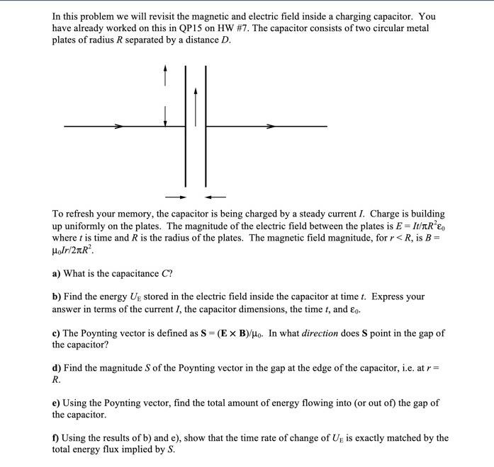 In This Problem We Will Revisit The Magnetic And Electric Field Inside A Charging Capacitor You Have Already Worked On 1