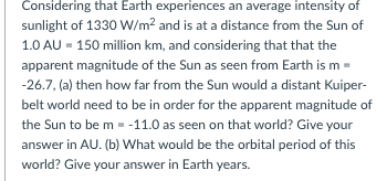Considering That Earth Experiences An Average Intensity Of Sunlight Of 1330 W M2 And Is At A Distance From The Sun Of 1 1