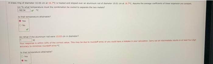 A Brass Ring Of Diameter 10 00 Cm At 16 7c Is Heated And Slipped Over An Minum Rod Of Dameter 10 01 Cm T 16 7c Assume Th 1