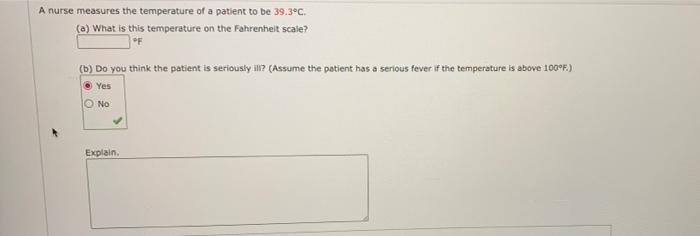 A Nurse Measures The Temperature Of A Patient To Be 39 3 C A What Is This Temperature On The Fahrenheit Scale B Do 1
