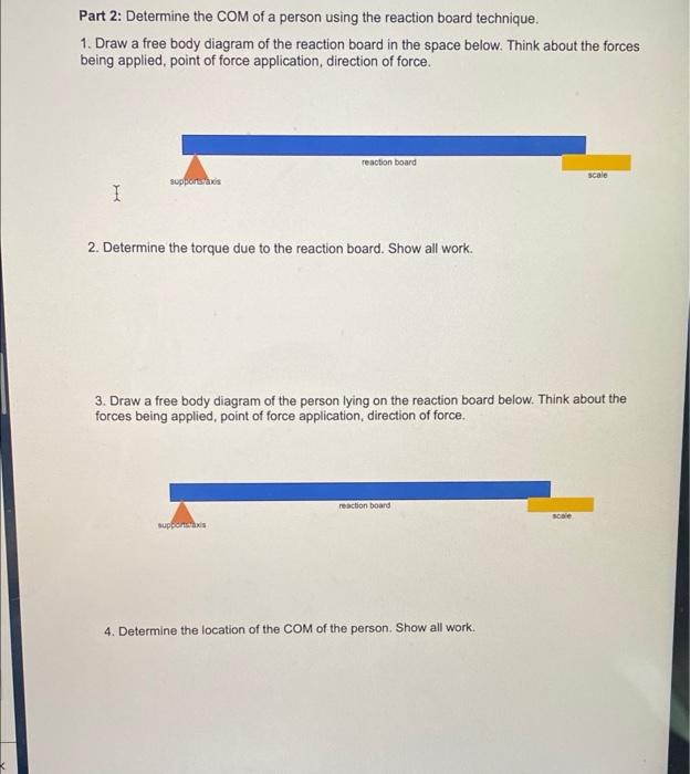 Part 2 Determine The Com Of A Person Using The Reaction Board Technique 1 Draw A Free Body Diagram Of The Reaction Bo 1