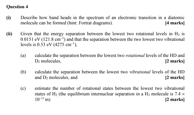 Question 4 I Ii Describe How Band Heads In The Spectrum Of An Electronic Transition In A Diatomic Molecule Can Be Fo 1