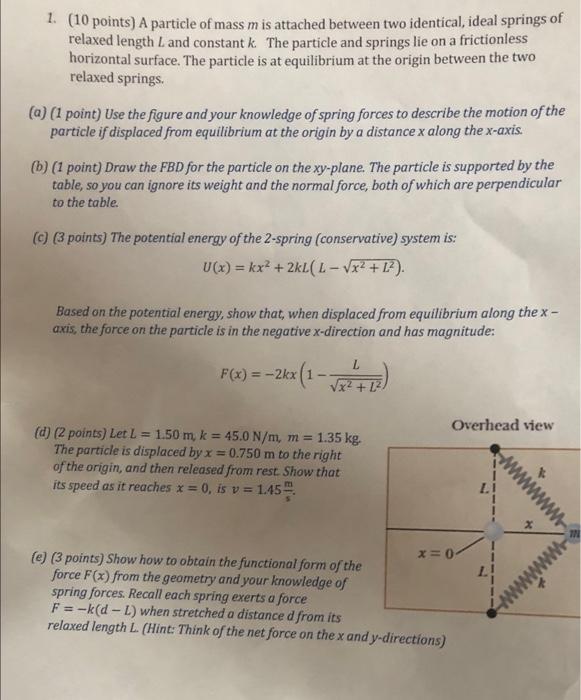 1 10 Points A Particle Of Mass M Is Attached Between Two Identical Ideal Springs Of Relaxed Length L And Constant K 1