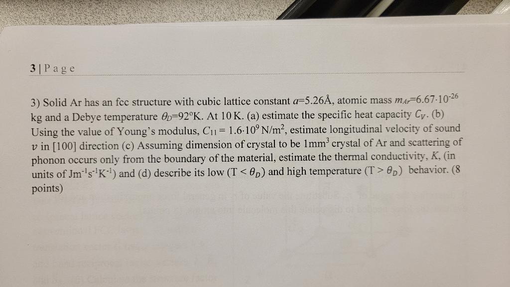 3 Page 3 Solid Ar Has An Foc Structure With Cubic Lattice Constant A 5 268 Atomic Mass Mar 6 67 10 26 Kg And A Debye 1