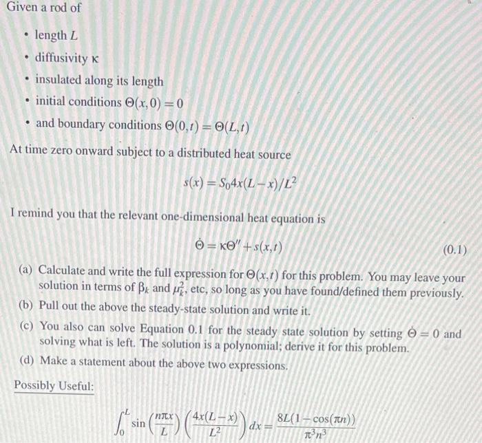Given A Rod Of Length L Diffusivity K Insulated Along Its Length Initial Conditions X 0 0 And Boundary Condi 1