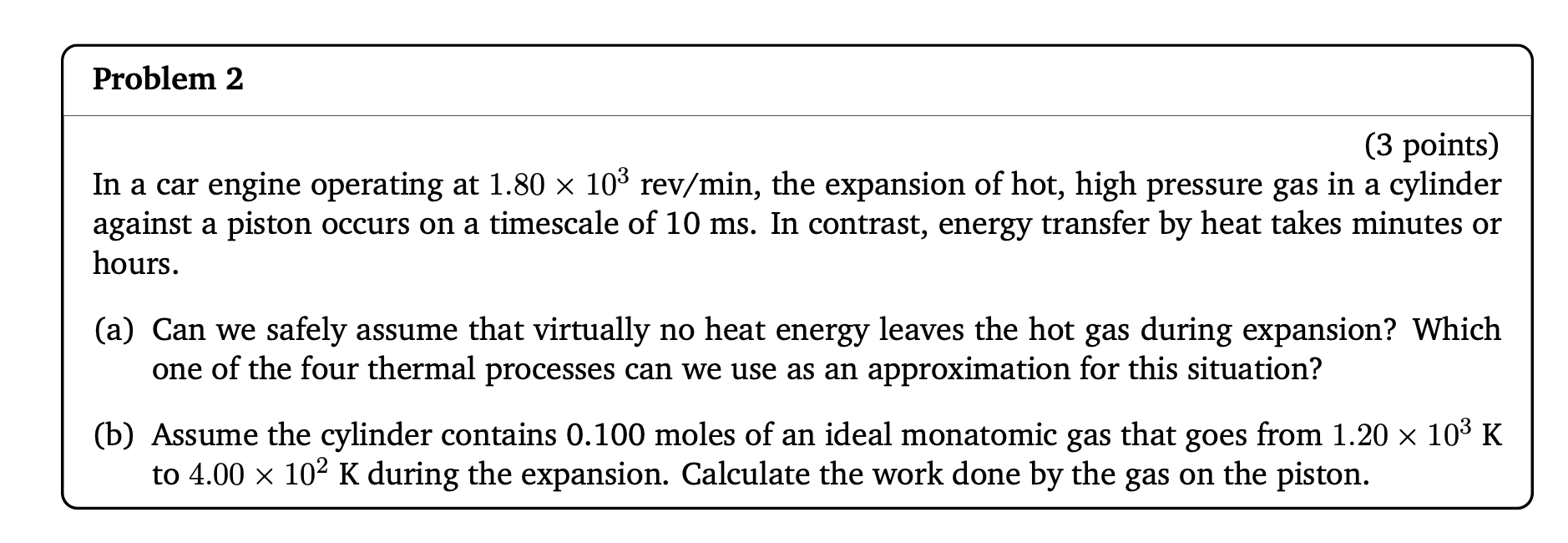 Problem 2 3 Points In A Car Engine Operating At 1 80 X 108 Rev Min The Expansion Of Hot High Pressure Gas In A Cylin 1