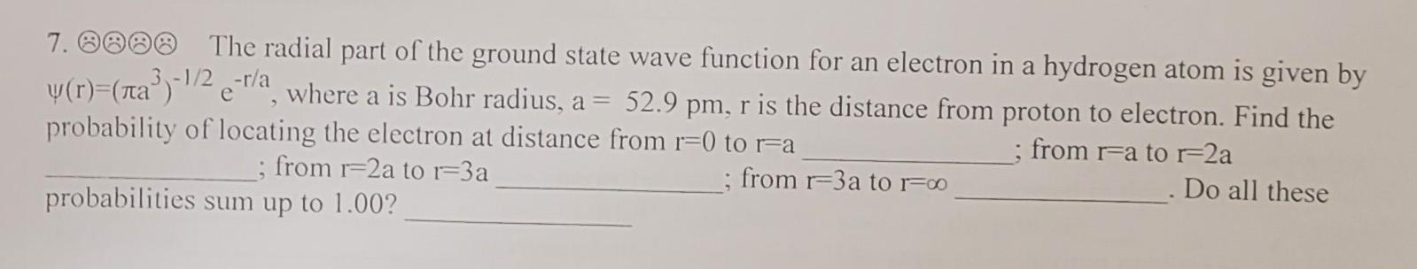 7 Eeee The Radial Part Of The Ground State Wave Function For An Electron In A Hydrogen Atom Is Given By Y R Nta 1 2 1