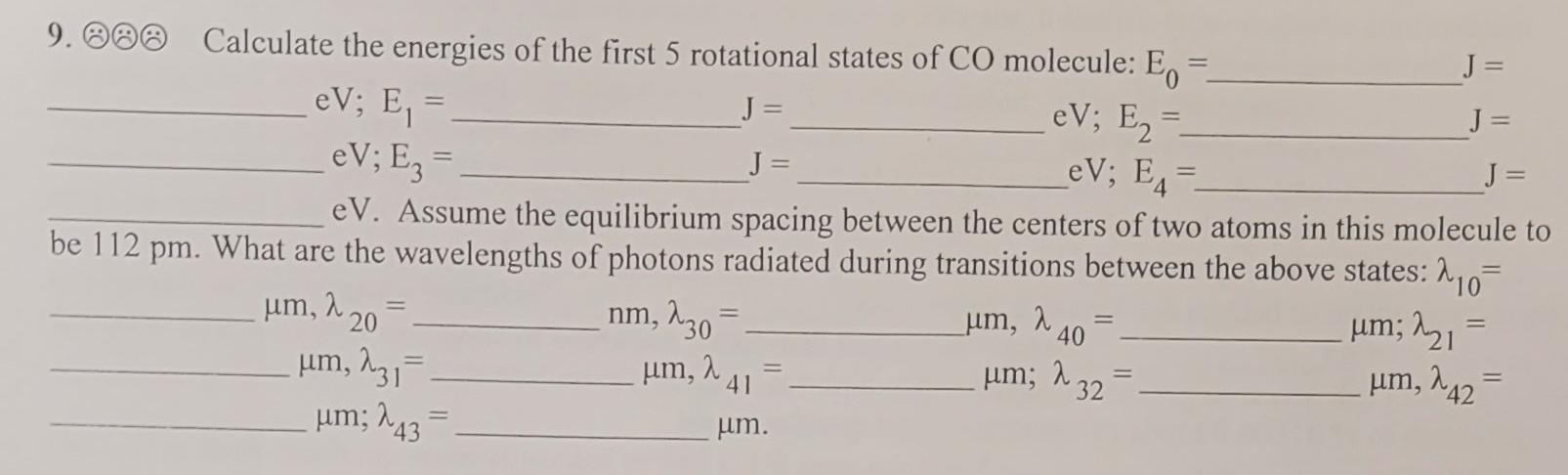 Ev E2 Ev E4 9 Ee Calculate The Energies Of The First 5 Rotational States Of Co Molecule E J Ev E J J Ev 1