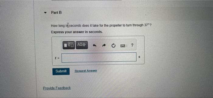 Part An Airplane Propeller Is Rotating At 1900 Rev Min Como Expre Part B How Tong Id Seconds Does It Take For The Prop 2