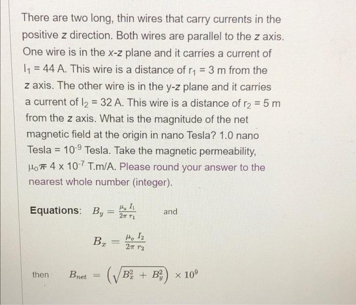 A There Are Two Long Thin Wires That Carry Currents In The Positive Z Direction Both Wires Are Parallel To The Z Axis 1
