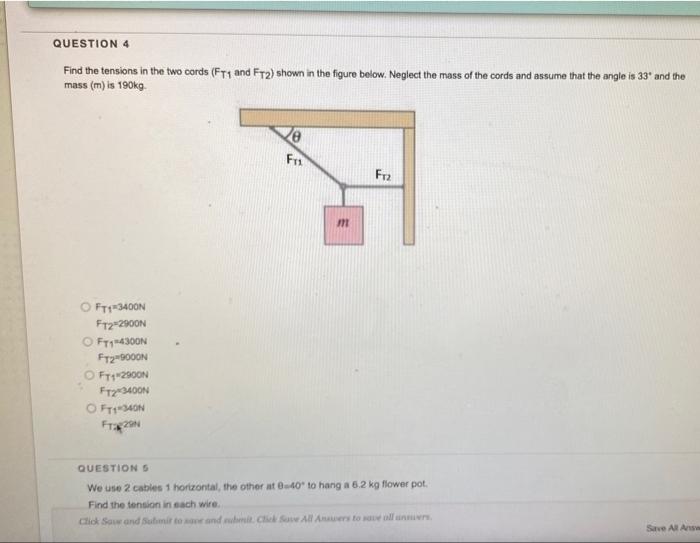 Question 4 Find The Tensions In The Two Cords Ft1 And Ft2 Shown In The Figure Below Neglect The Mass Of The Cords And 1