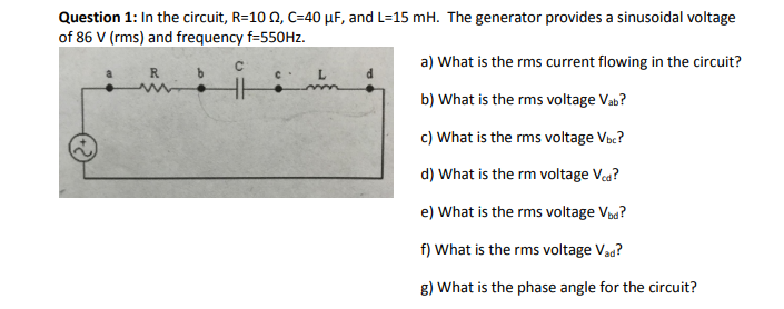 C Question 1 In The Circuit R 10 C 40 Uf And L 15 Mh The Generator Provides A Sinusoidal Voltage Of 86 V Rms An 1