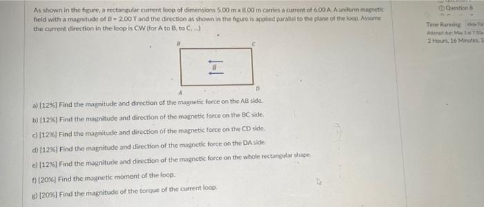 Questions As Shown In The Figure A Rectangular Current Loop Of Dimensions 5 00 Mx 800 M Carries A Current Of 6 00 A A 1