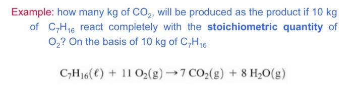 Example How Many Kg Of Co2 Will Be Produced As The Product If 10 Kg Of C H16 React Completely With The Stoichiometric 1