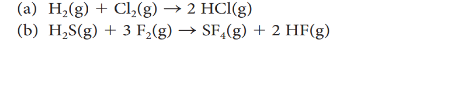 A H2 G Cl2 G 2 Hcl G B H2s G 3 F2 G Sf4 G 2 Hf G 1