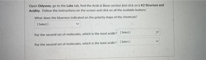 Open Odyssey Go To The Labs Tab Find The Acids Bases Section And Click On Lk2 Structure And Acidity Follow The Inst 1
