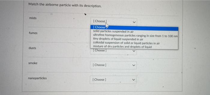 Match The Airbome Particle With Its Description Mists Fumes Choose Choose Solid Particles Suspended In Air Ultrafine H 1