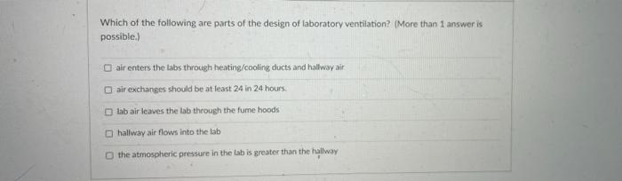 Which Of The Following Are Parts Of The Design Of Laboratory Ventilation More Than 1 Answer Is Possible Air Enters T 1