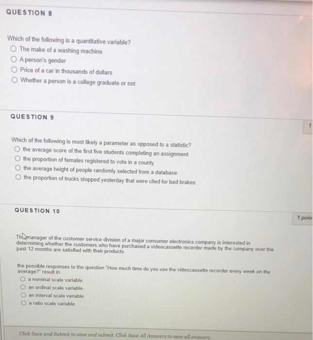 Question 8 Which Of The Following Is A Quantitative Variable The Make Of A Washing Machine O A Person S Gender Price Of 1