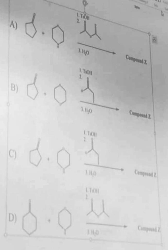 25 Which One Of The Following Reactions Would Enable Compound Z To Be Obtained Efficiently By A Stork Enamine Reaction 2
