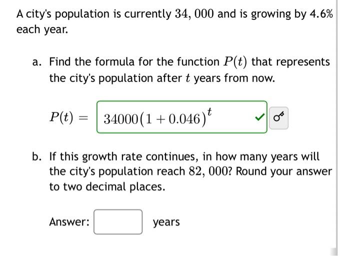 A City S Population Is Currently 34 000 And Is Growing By 4 6 Each Year A Find The Formula For The Function P T That 1