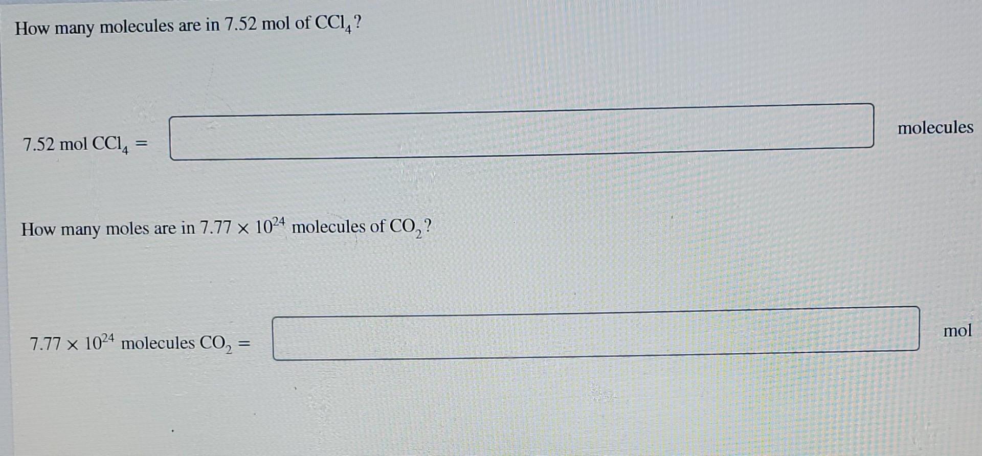 How Many Molecules Are In 7 52 Mol Of Cc1 Molecules 7 52 Mol Cc14 How Many Moles Are In 7 77 X 1024 Molecules Of Co 1