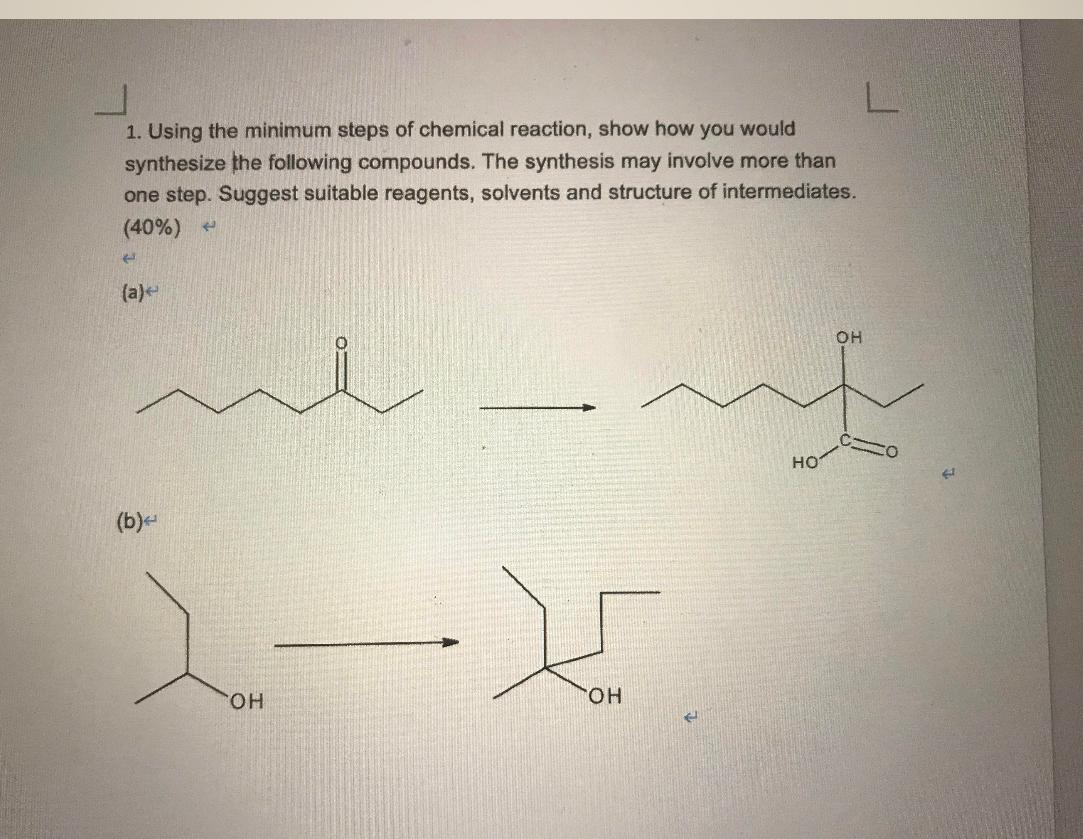 L 1 Using The Minimum Steps Of Chemical Reaction Show How You Would Synthesize The Following Compounds The Synthesis 1