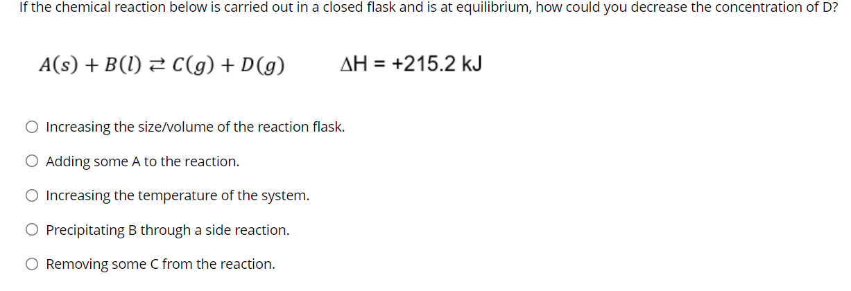 If The Chemical Reaction Below Is Carried Out In A Closed Flask And Is At Equilibrium How Could You Decrease The Concen 1