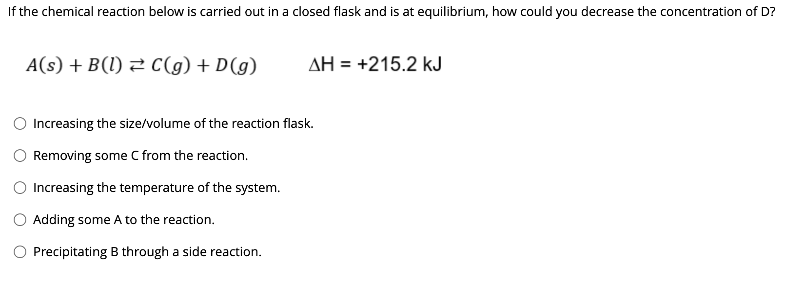 If The Chemical Reaction Below Is Carried Out In A Closed Flask And Is At Equilibrium How Could You Decrease The Concen 1
