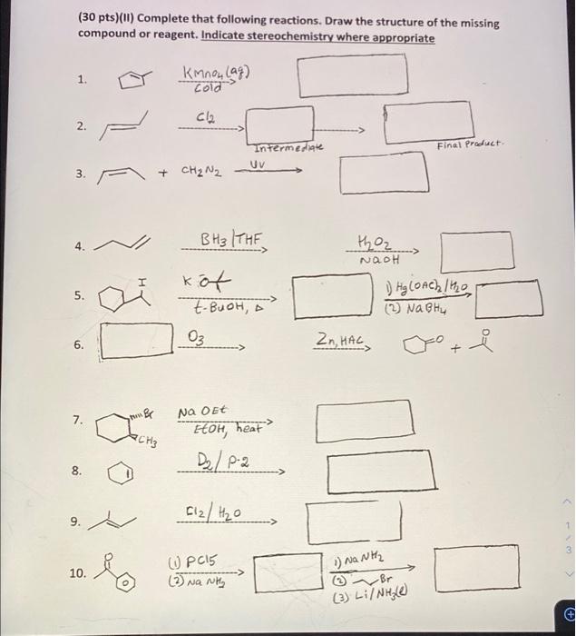 30 Pts 11 Complete That Following Reactions Draw The Structure Of The Missing Compound Or Reagent Indicate Stereoch 1