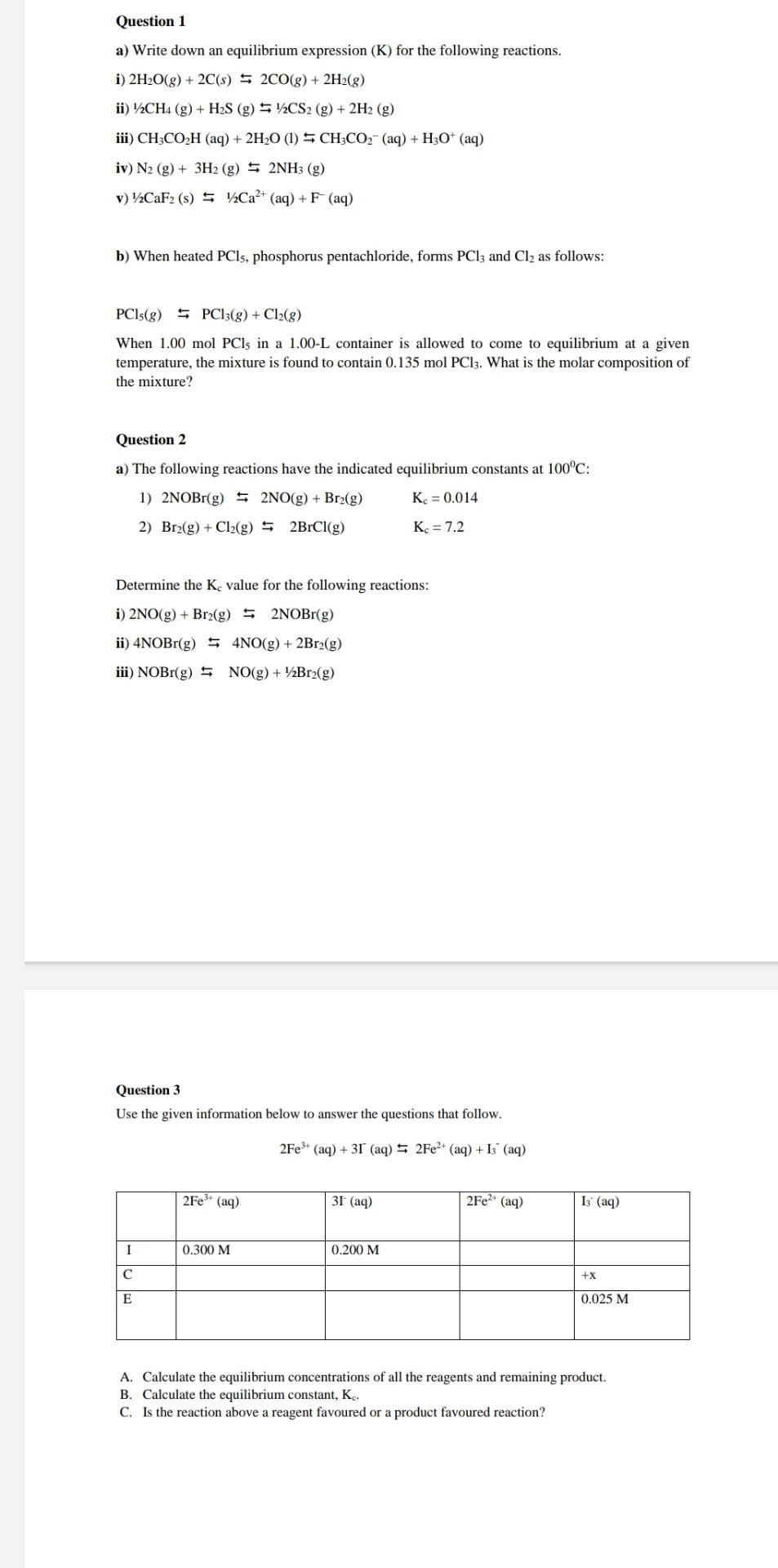 Question 1 A Write Down An Equilibrium Expression K For The Following Reactions I 2h2o G 2c S 2co G 2h2 G 1
