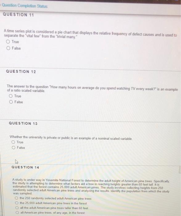 Question Completion Status Question 11 A Time Series Plot Is Considered A Pie Chart That Displays The Relative Frequency 1