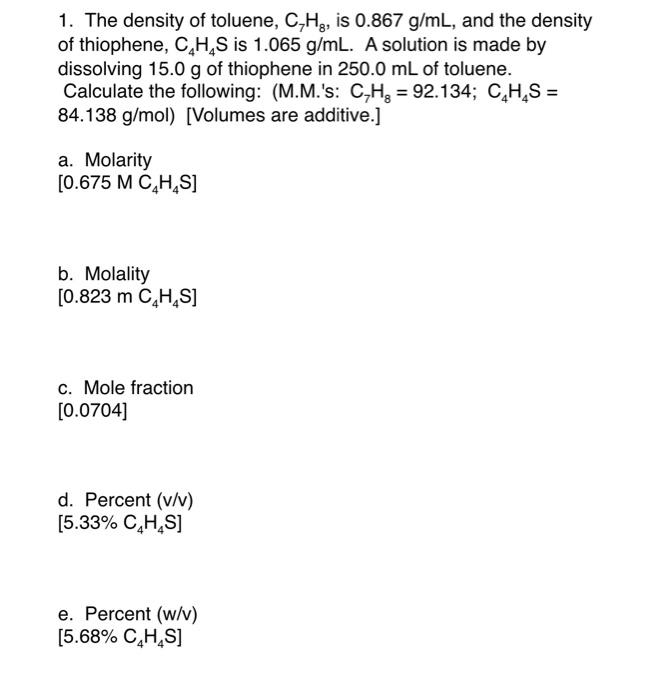 1 The Density Of Toluene C Hg Is 0 867 G Ml And The Density Of Thiophene Cah S Is 1 065 G Ml A Solution Is Made B 2